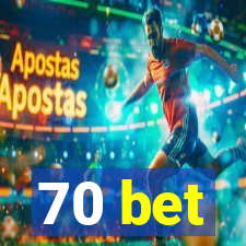 70 bet